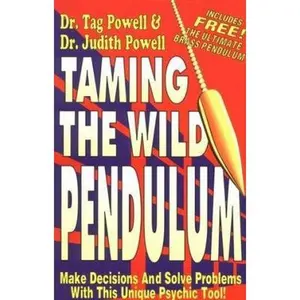 USED-Taming the Wild Pendulum by Tag Powell (Paperback)