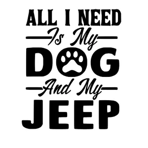 All I Need Dog & Jeep Decal - Customizable Size and Color for Personalization