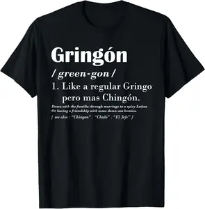 100% Cotton Gringon Green-gon Like A Regular Gringo Pero Mas Chingon T-Shirt