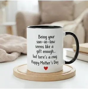 [Sale Up To 50%] Being Your Son-In-Law Is A Gift Enough Mug, Funny Mother's Day Accent Mug, Gift For Mom, Mother's Day Gift, 11oz ceramic accent mug