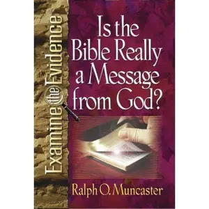 USED-Is the Bible Really a Message from God? (Examine the Evidence) by Ralph O. Muncaster (Paperback)