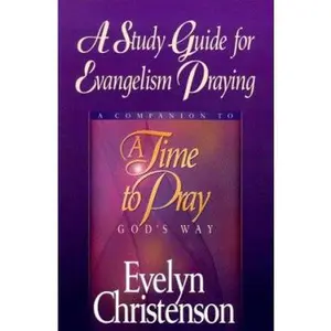 USED-A Study Guide for Evangelism Praying: A Companion to A Time to Pray God's Way by Evelyn Christenson (Paperback)