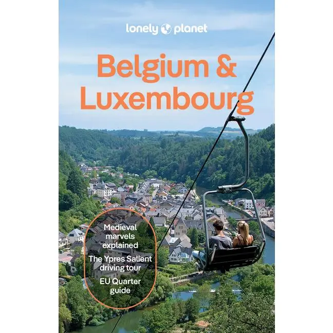 Lonely Planet Belgium & Luxembourg: Plan the Trip of a Lifetime Detailed Itineraries & Maps Insider Tips Covers: Brussels, Ghent, Bruges, Antwerp, Wal by Mélissa Monaco (Paperback)