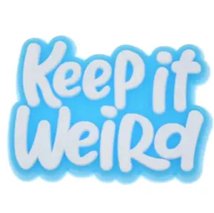 Keep it Weird Funny Shoe Charm for footwear - Fun Decor for Footwear