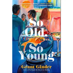 So Old, So Young: A Novel by Grant Ginder