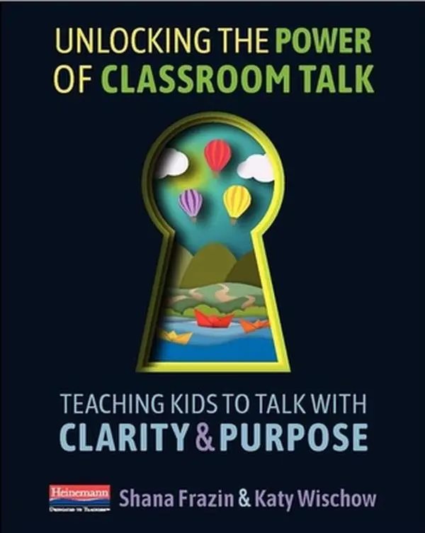 USED-Unlocking the Power of Classroom Talk: Teaching Kids to Talk with Clarity and Purpose by Frazin, Shana (Paperback)
