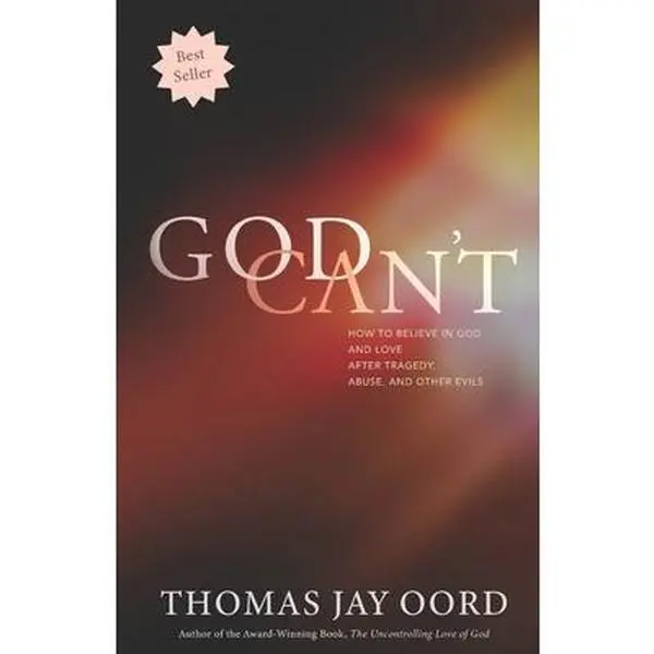 USED Book - God Can't: How to Believe in God and Love after Tragedy, Abuse, and Other Evils by Oord, Thomas Jay (Paperback) - english