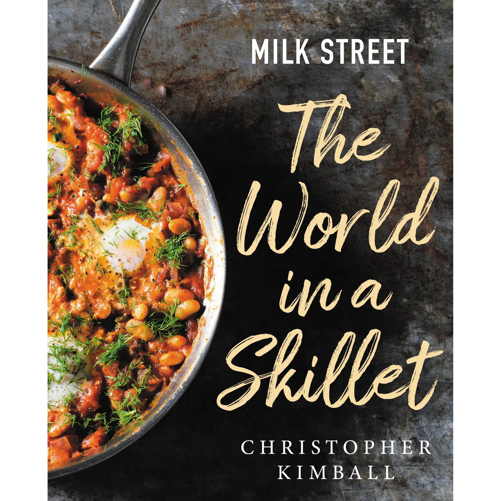 Milk Street: The World in a Skillet by Christopher Kimball [Hardcover Book]