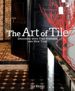 USED-The Art of Tile: Designing with Time-Honored and New Tiles by Jen Renzi (Hardcover)