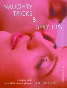 USED-Naughty Tricks & Sexy Tips: A Couple's Guide to Uninhibited Erotic Pleasure by Spurr, Pam (Paperback)
