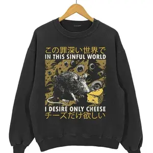 Funny Weird Rat Shirt, I Desire Only Cheese Rat Sweatshirt, Japanese Weird Funny Shirt, Unisex Gift