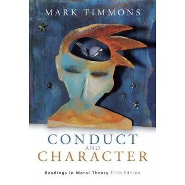 USED Book - Conduct and Character: Readings in Moral Theory by Mark Timmons (Paperback) - english