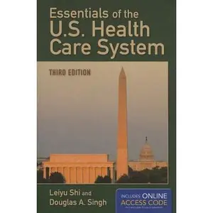 USED-Essentials of the U.S. Health Care System: . by Leiyu Shi (Paperback)