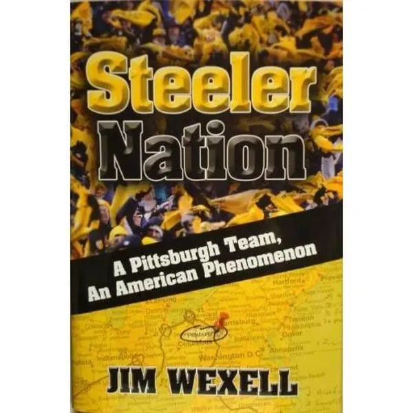 USED-Steeler Nation: A Pittsburgh Team, An American Phenomenon by Jim Wexell (Paperback)