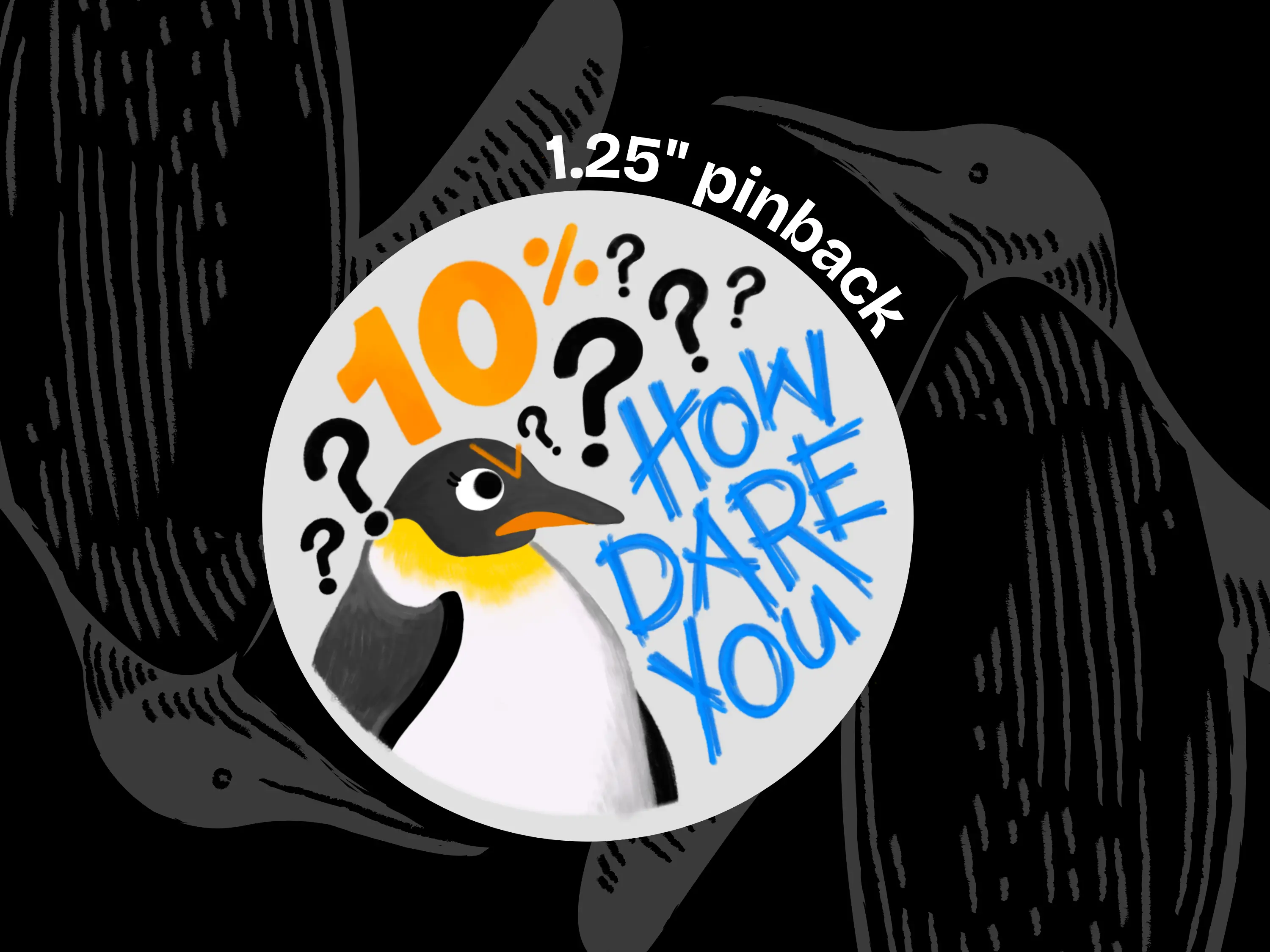 penguin protest pin, 10 percent penguin tax, political satire pinback, anti trump environmentalist badge, funny button, activist merch