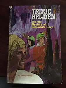 USED-Trixie Belden and the Mystery at Bob-White Cave by Kathryn Kenny (Hardcover)