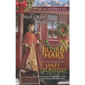 USED-Mail-Order Mistletoe Brides: A Mail-Order Bride Romance (Love Inspired Historical) by Jillian Hart (Unknown)