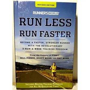 USED-Runner's World Run Less, Run Faster Become a Faster, Stronger Runner with the Revolutionary 3-Run-A-Week Training Program by bill-pierce-scott (Hardcover)