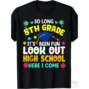 So Long 8Th Grade Graduation High School Here I Come 2024 T-Shirt Same Style for Men and Women 2025 Summer Short-Sleeved Printed T-Shirt