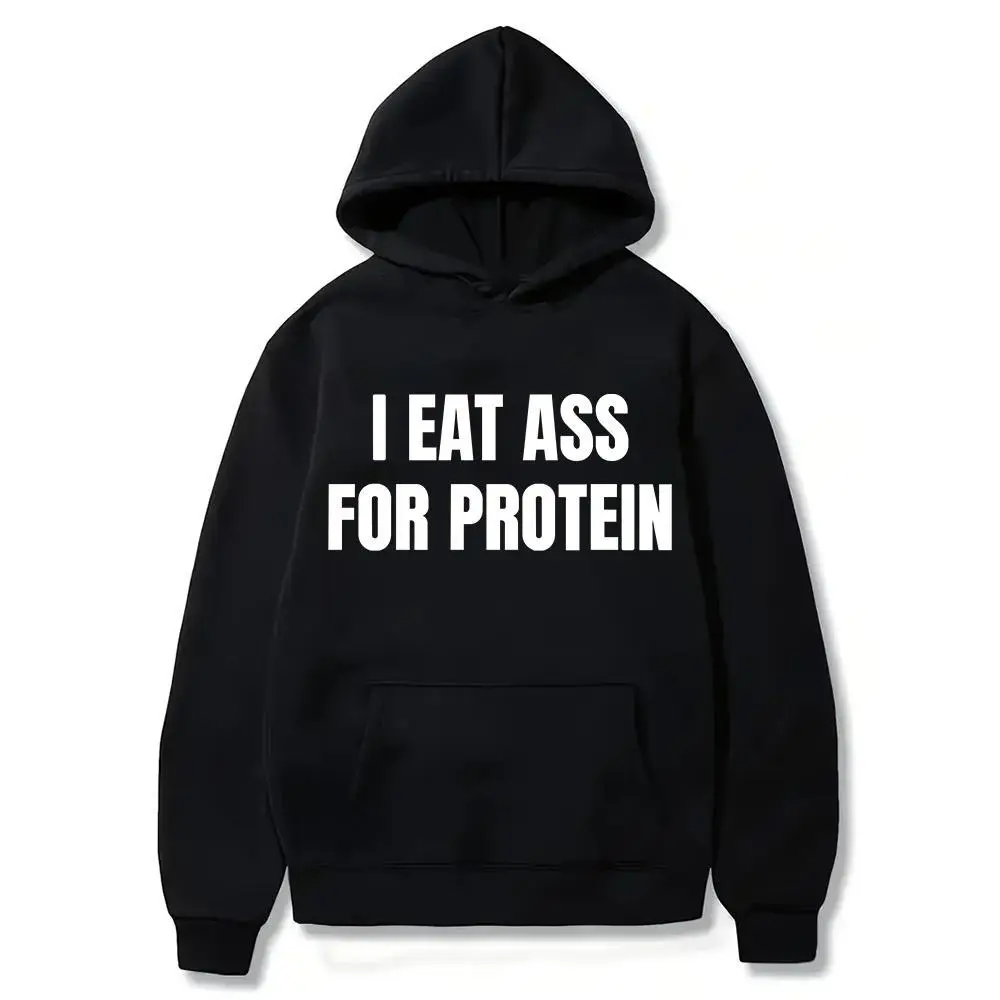 I Eat Ass For Protein Hoodie Funny Workout Shirt, Viral TikTok Gym Shirt, Funny Dirty Adult Meme Phrase Shirt,Unhinged Sarcastic Edgy Shirt, Casual T-shirt