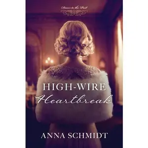 USED-High-Wire Heartbreak by Schmidt, Anna (Paperback)