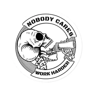 Nobody Cares Work Harder Vinyl Sticker – Durable Motivational White Decal for Gym, Fitness, Laptop, Car, or Water Bottle 5ID