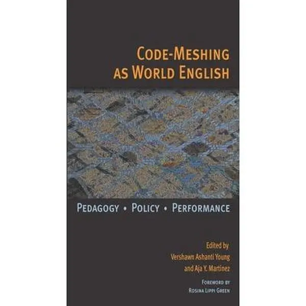 USED Book - Code-Meshing as World English: Pedagogy, Policy, Performance by Vershawn Ashanti Young (Paperback) - english