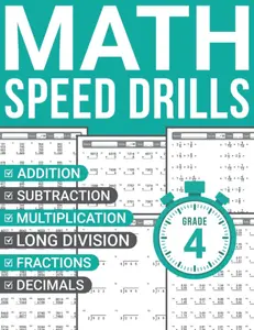 Math Speed Drills 4th Grade: Math Activity Book for Kids Ages 9-11 | Addition, Subtraction, Multiplication, Long Division, Fractions, and Decimals Practice Sheets