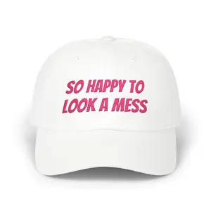 So Happy To Look A Mess IYKYK Meme Dad Cap | Embroidered Style
