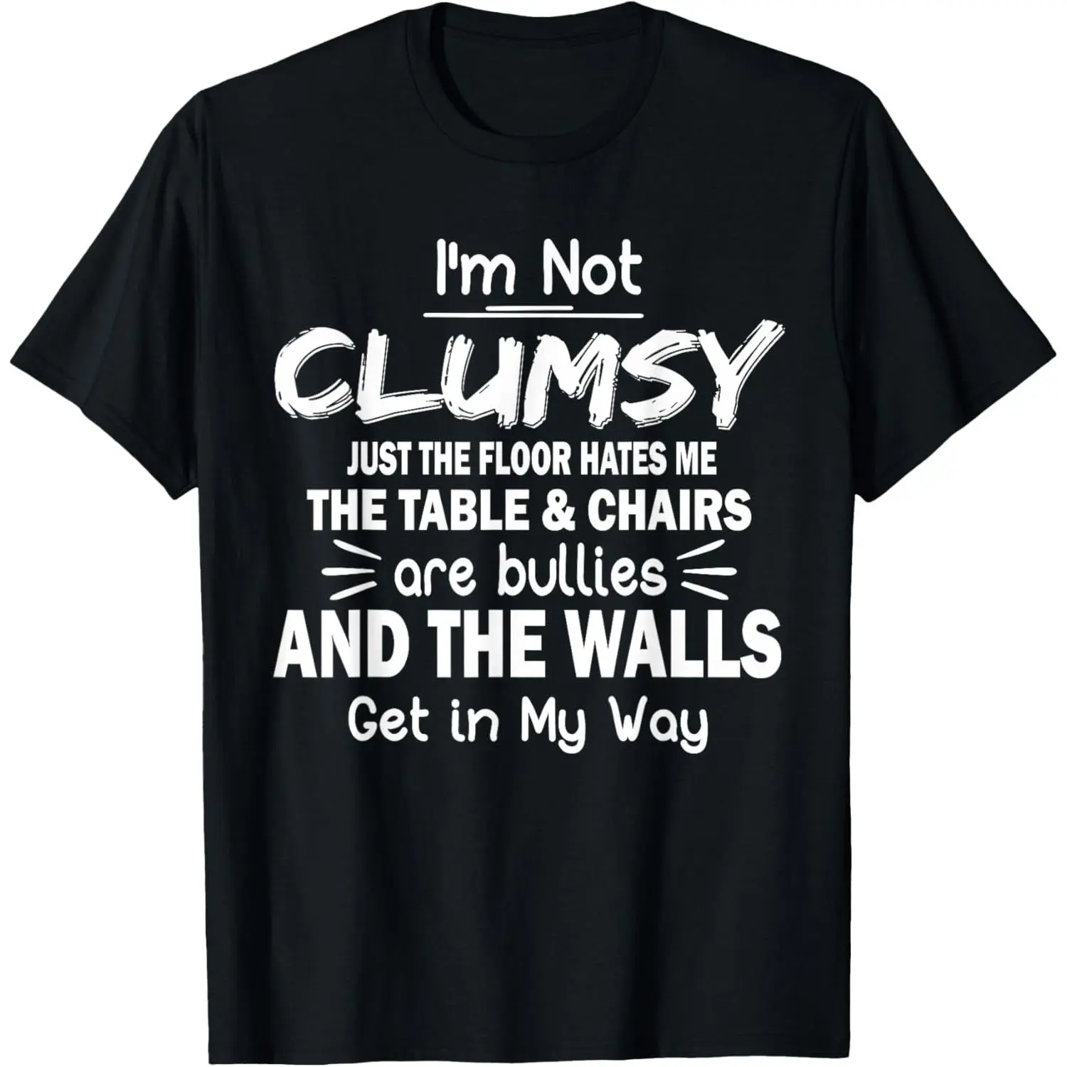 Sarcastic Graphic T-Shirt for Men and Women, Cotton Humorous Slogan Streetwear with 'I'm Not Clumsy' Funny Quote, Concept Shirt, Graphic Printed Tees, Sarcastic Apparel