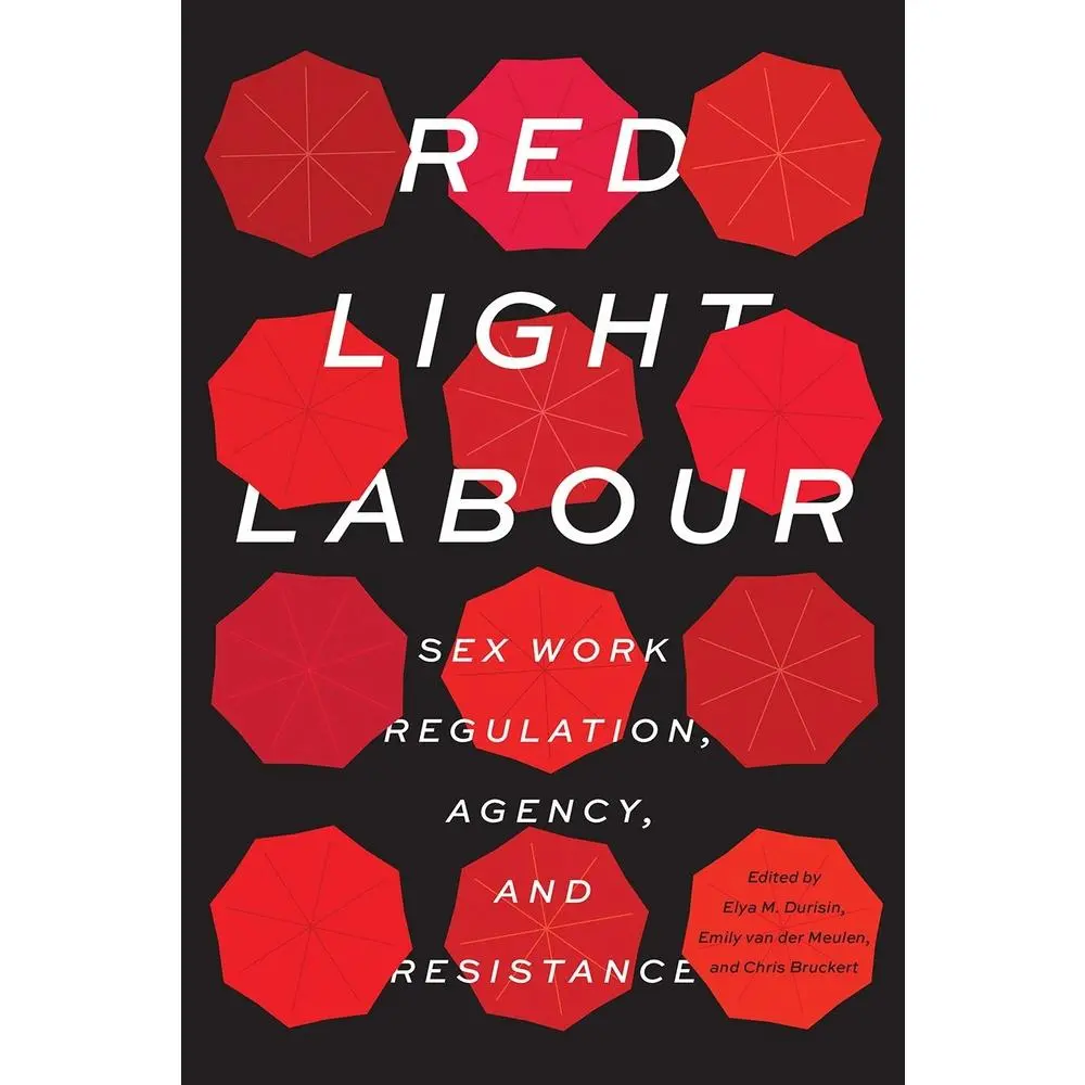 USED-Red Light Labour: Sex Work Regulation, Agency, and Resistance (Paperback)