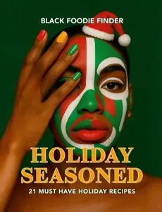 Holiday Seasoned: 21 Must-Have Black Family Holiday Recipes (Hardcover Cookbook + Bonus Digital)