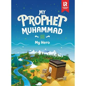 My Prophet Muhammad (ﷺ): My Hero