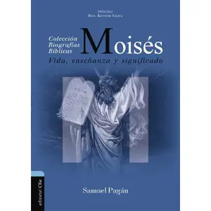 Moisés: Vida, enseñanza y significado