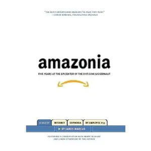 USED-Amazonia: Five Years at the Epicenter of the Dot.com Juggernaut by Marcus, James (Paperback)