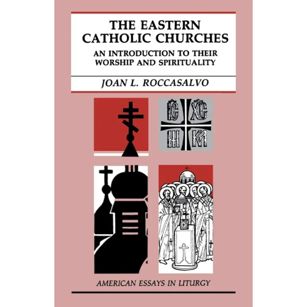 USED Book - The Eastern Catholic Churches: An Introduction to Their Worship and Spirituality by Roccasalvo, Joan L., Csj (Paperback) - english