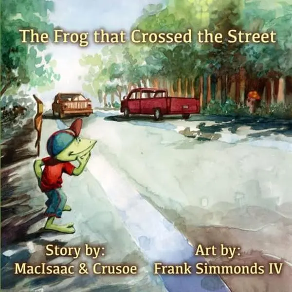 USED-The Frog that Crossed the Street (Archibald The Frog) by Patrick MacIsaac (Paperback)