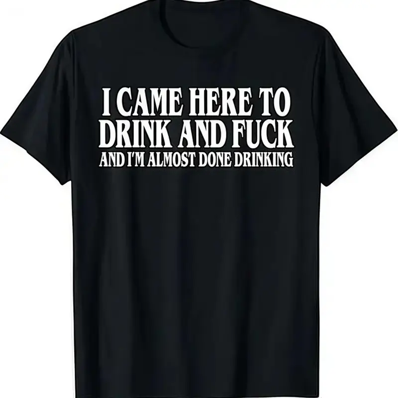 Women's Casual Short-Sleeve Cotton Breathable Comfortable Commuting Style T-Shirt - "I Came Here To Drink And I’m Almost Done" Sarcastic Parody Top, Adults' Ironic Gift Tee with Printed Text