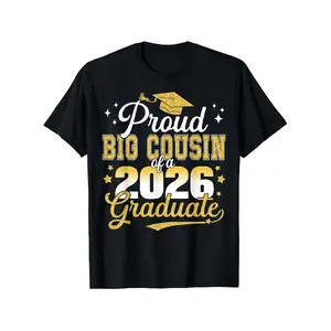 Unisex T-Shirt for The Proud Big Cousin of a Graduate from The Class of 2026, Perfect for Spring, Valentine'S Day, St. Patrick'S Day, Graduation Season, Easter, And Mardi Gras Gifts for Dads, Moms, Parents, Friends, Family