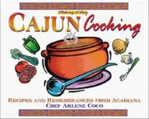 USED Book - Making It Easy: Cajun Cooking, Recipes and Remembrances from Acadiana by Arlene Coco (Paperback) - english