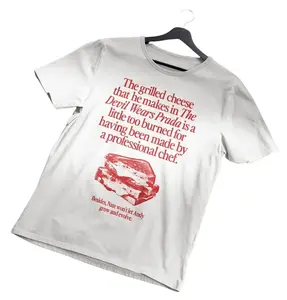 The Grilled Cheese From The Devil Wears Prada is Burned T-Shirt, Funny Quote T-Shirt, Gift For Women, Burned T-Shirt