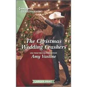 USED-The Christmas Wedding Crashers: A Holiday Romance Novel by Vastine, Amy (Mass Market Paperback)