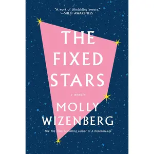 USED-The Fixed Stars: Coming Out, Letting Go, and Starting Over by Wizenberg, Molly (Paperback)