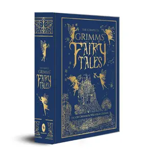 Complete Grimms' Fairy Tales (Deluxe Hardbound Edition), The (Complete Grimms' Fairy Tales; Fingerprint! Classics)
