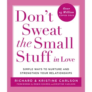 Don't Sweat the Small Stuff in Love by Richard Carlson, Kristine Carlson [Paperback Book]