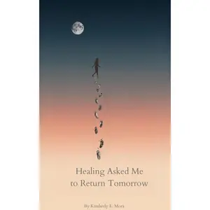Healing Asked Me to Return Tomorrow