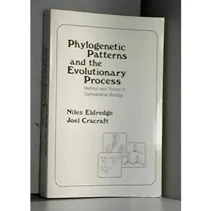 USED-Phylogenetic Patterns and the Evolutionary Process: Method and Theory in Comparative Biology by Niles Eldredge (Paperback)