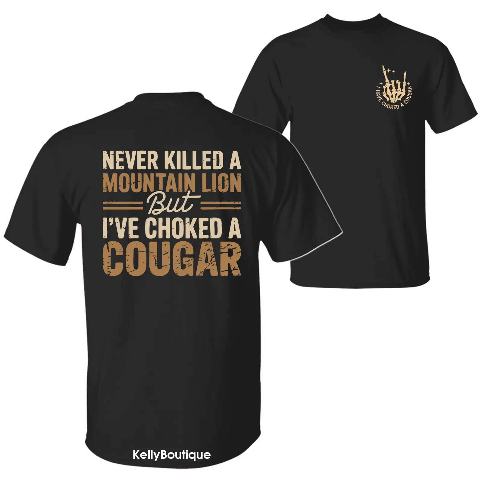 Never Killed a Mountain Lion But I have Choked a Cougar Funny Quote T-Shirt, Sarcastic Humor 2 Sided Graphic Design Unisex Cotton T-shirt for Men for