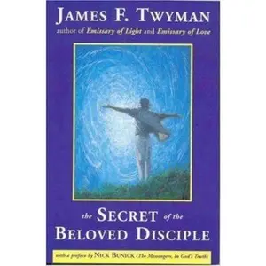 USED-The Secret of the Beloved Disciple by James F. Twyman (Paperback)