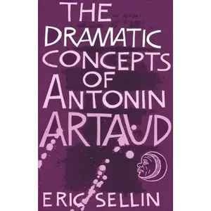 USED Book - The Dramatic Concepts of Antonin Artaud by Sellin, Eric (Paperback) - english